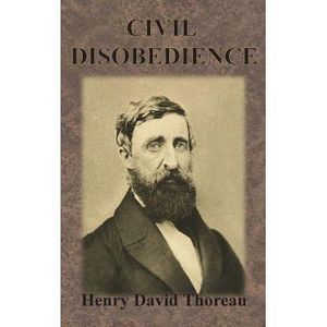 Civil Disobedience -- Henry David Thoreau